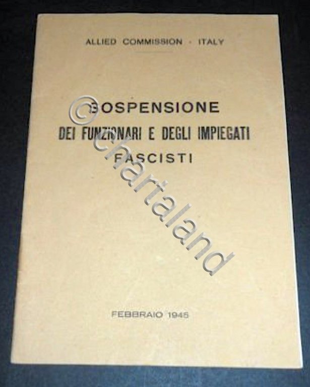 Sospensione dei funzionari e degli impiegati fascisti - ed. 1945