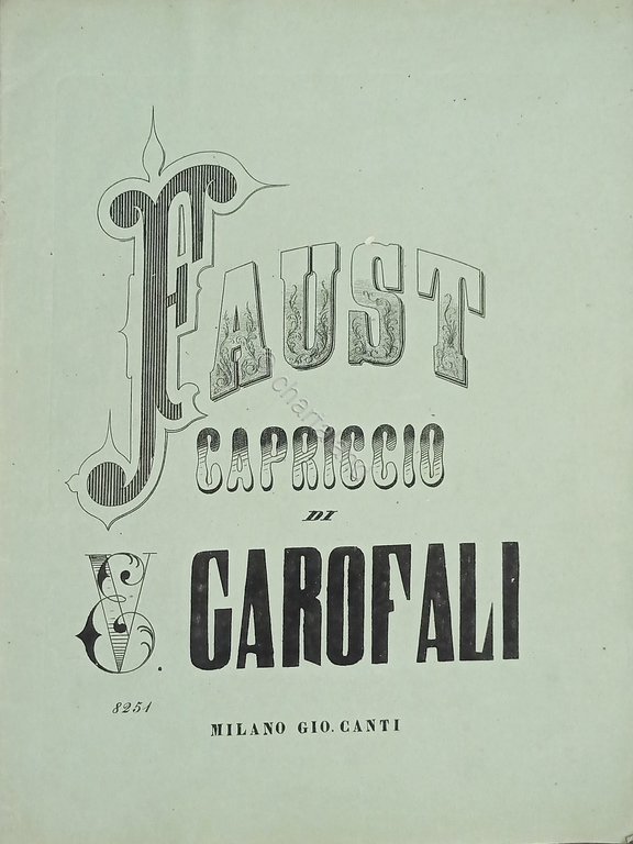 Spartiti - Faust - Gran Capriccio per Pianoforte di V. E. Garofali