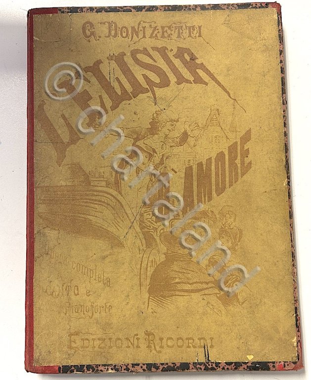 Spartiti Donizetti - L'elisir d'amore Opera completa canto pianoforte 1930