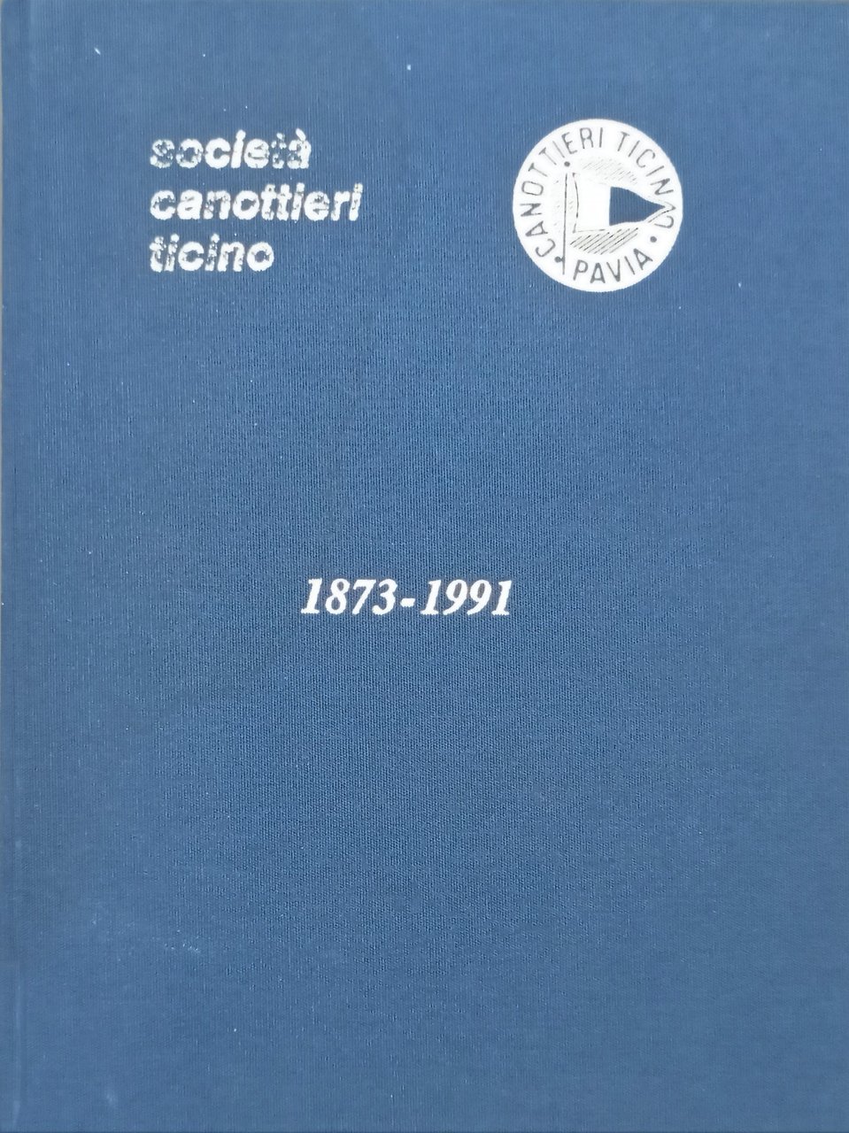 Sport - Società Canottieri Ticino 1873 - 1991 Pavia - …