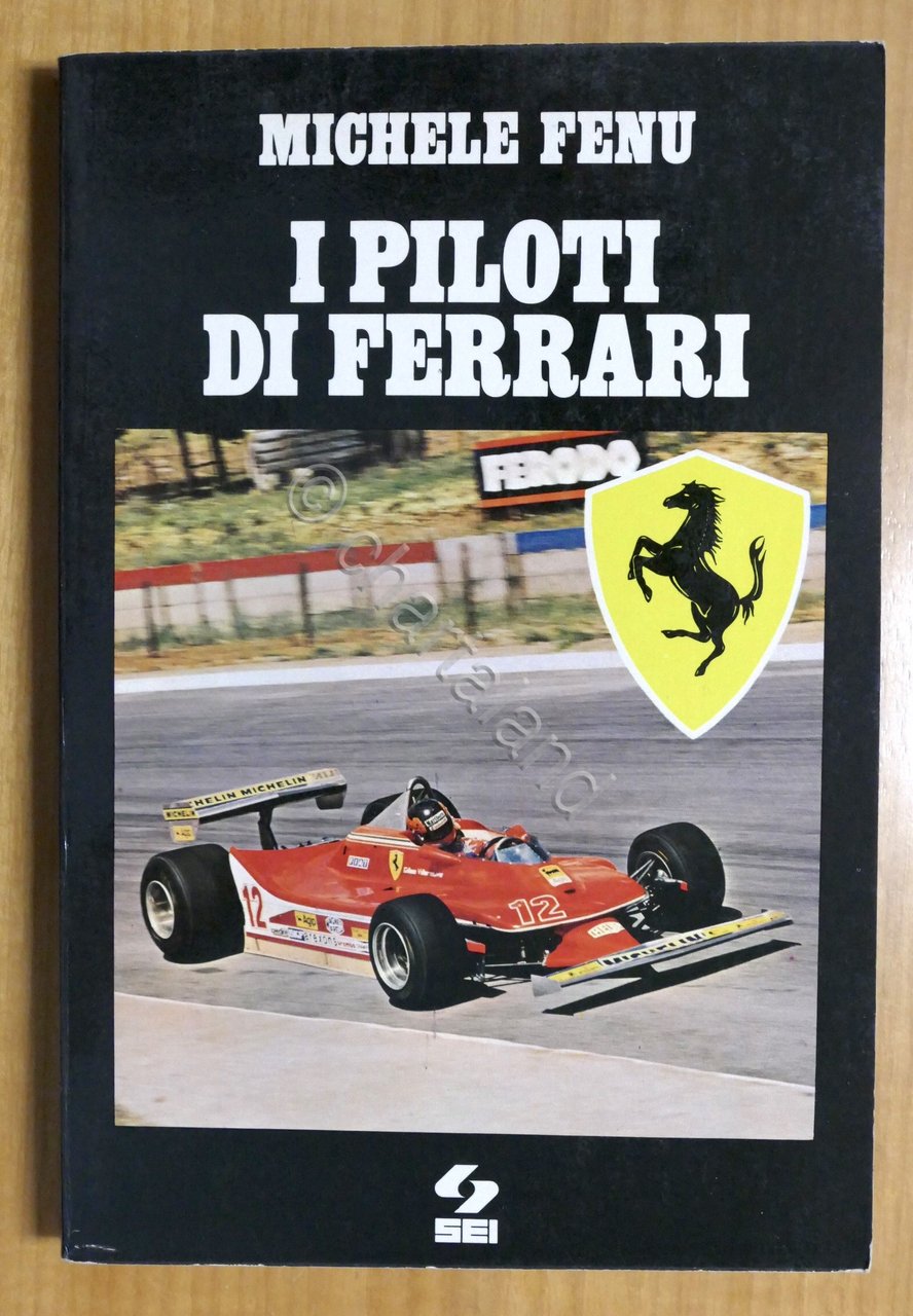 Sport Automobilismo - M. Fenu - I piloti di Ferrari …