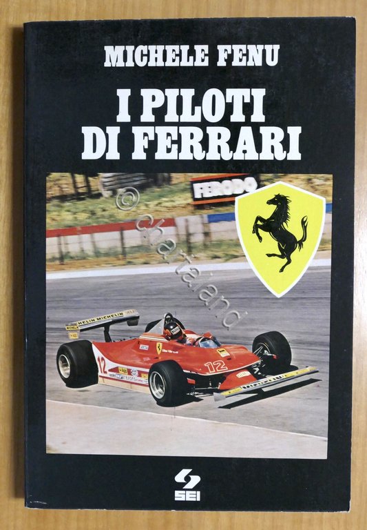 Sport Automobilismo - M. Fenu - I piloti di Ferrari …