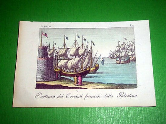 Stampa Incisione acquerellata - Partenza Crociati francesi dalla Palestina 1800