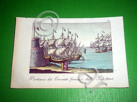 Stampa Incisione acquerellata - Partenza Crociati francesi dalla Palestina 1800