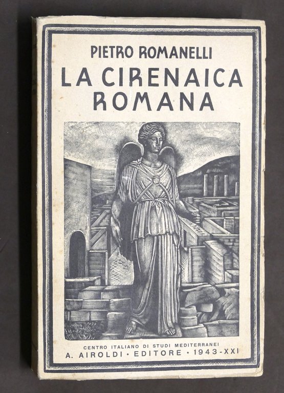 Storia Colonie - P. Romanelli - La Cirenaica Romana - 1^ ed. 1943