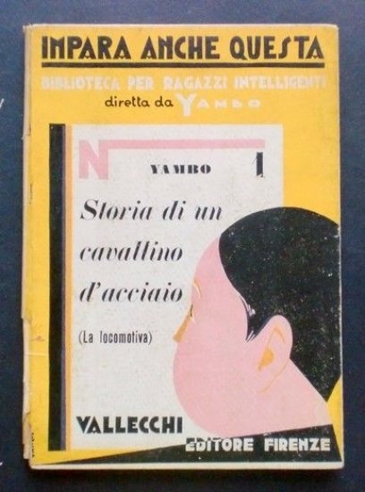 Storia di un cavallino d'acciaio - N° 1 - La Locomotiva - 1929 Disegni di Yambo