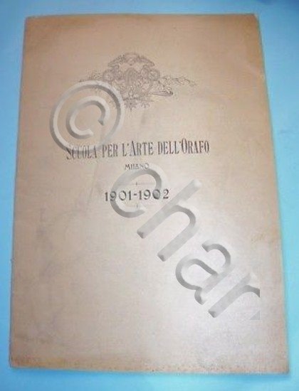 Storia Milano Oreficeria - Scuola Arte dell' Orafo 1901