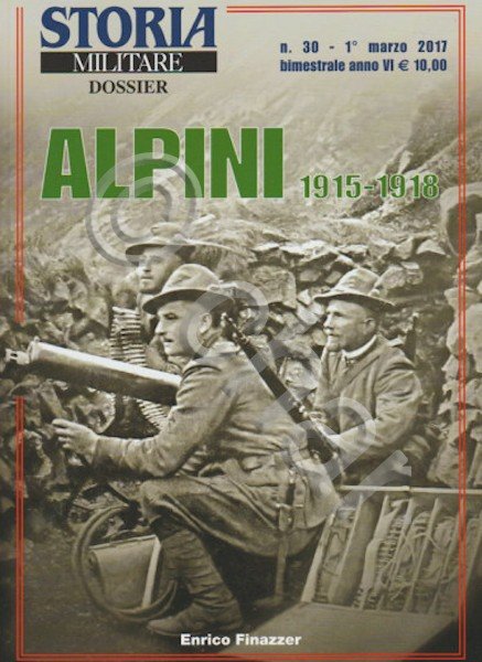 Storia Militare Briefing - Alpini 1915-1918 - n. 30 - …