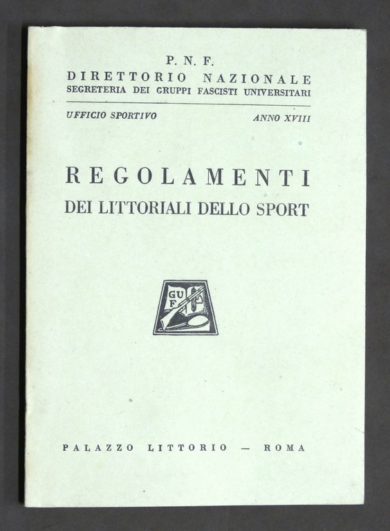 Storia Sport - P.N.F. - G.U.F. - Regolamenti dei Littoriali … | Immagine Gallery 1