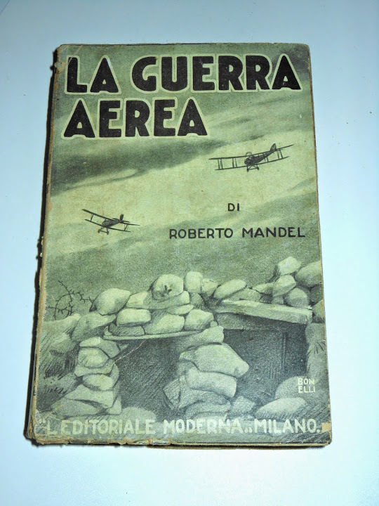 Storia WWI Roberto Mandel - La guerra aerea - 1^ed. …