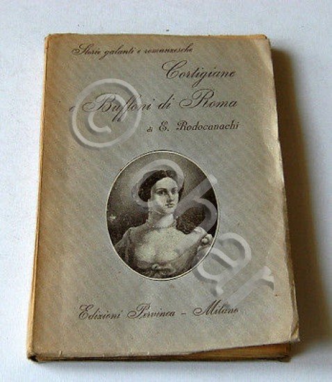 Storie galanti e romanzesche - Rodocanachi - Cortigiane e Buffoni …
