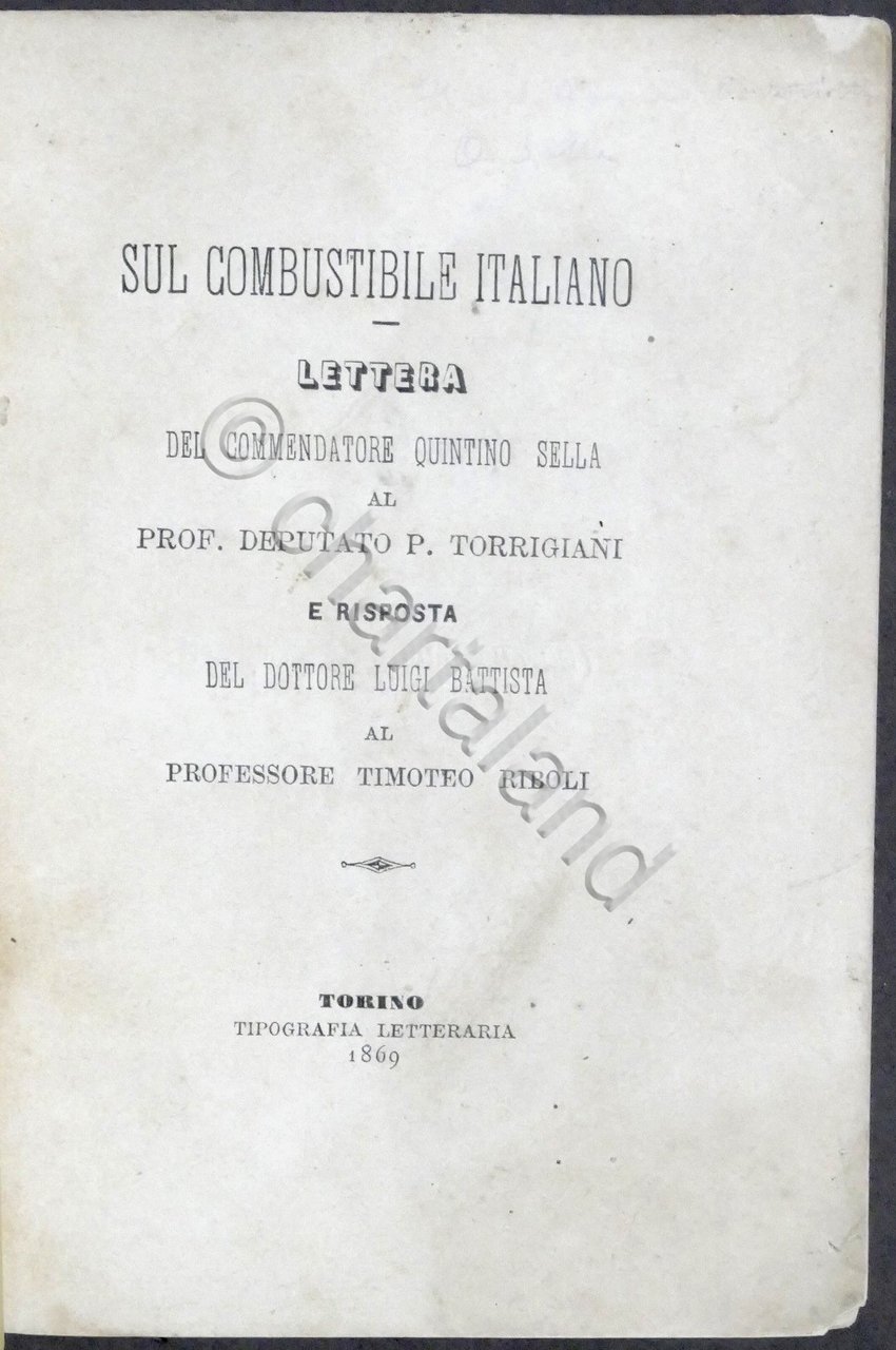 Sul combustibile italiano Lettera di Quintino Sella al deputato Torrigiani …
