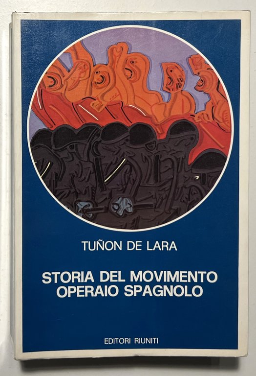 T. De Lara - Storia del movimento operaio spagnolo - ed. 1976