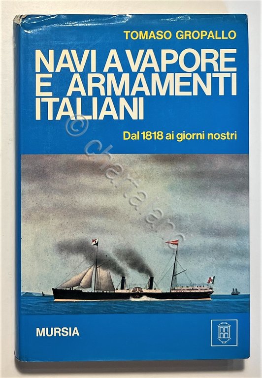 T. Gropallo - Navi a Vapore e Armamenti Italiani: Dal …