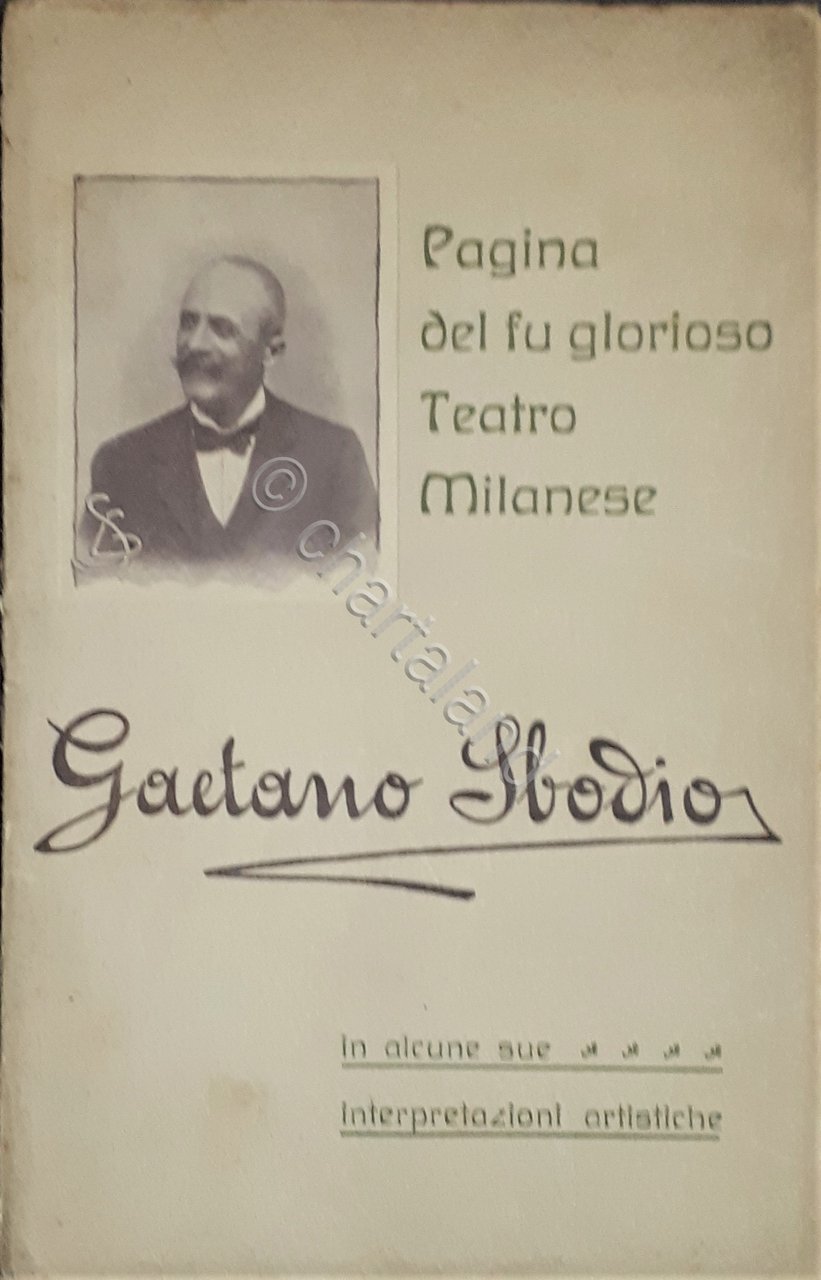 Teatro Milanese - Gaetano Sbodio in alcune rappresentazioni artistiche 1910 … | Immagine principale