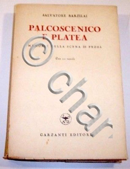 Teatro Palcoscenico e prosa - Memorie scena 1^ ed. 1940