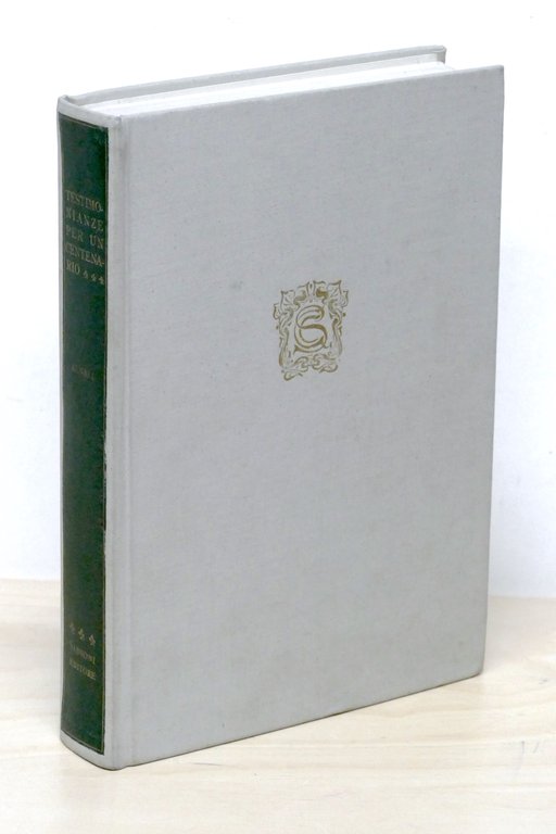 Testimonianze per un centenario Annali Casa Ed. Sansoni 1873-1973 - …