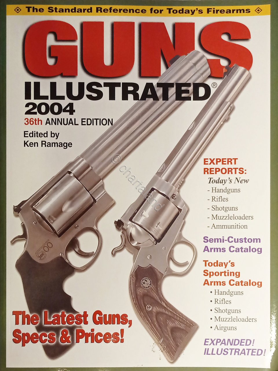 The Standard Reference for Today's Firearms - Guns Illustrated 2004, …