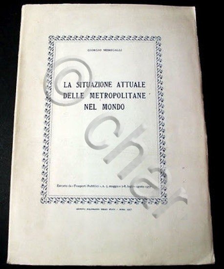 Trasporti - Meregalli - La situazione attuale metropolitane nel mondo …