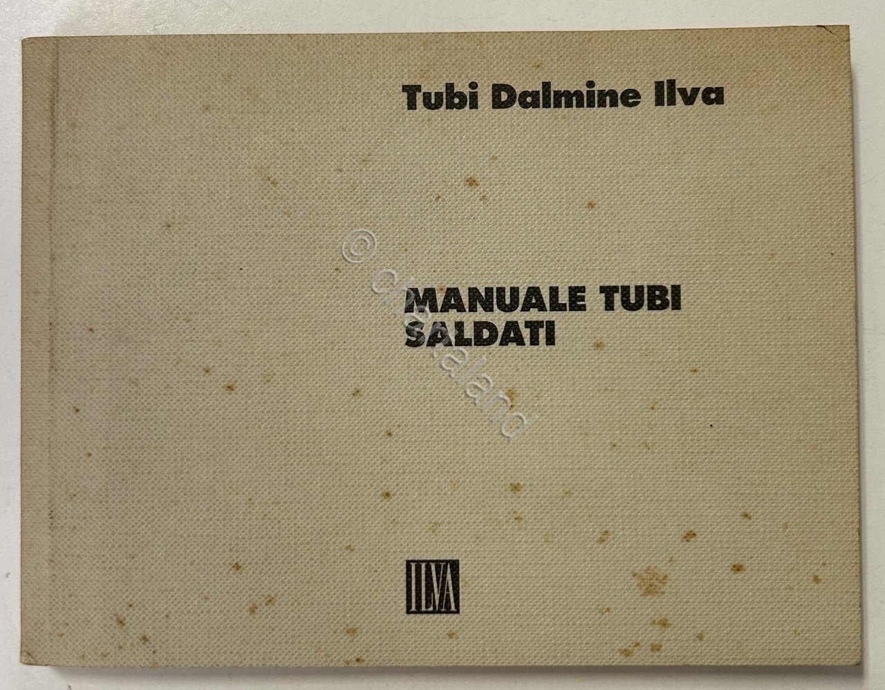 Tubi Dalmine ILVA - Manuale tubi saldati - ed. 1992