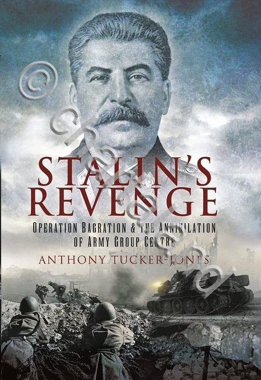 Tucker -Jones - Stalin's Revenge - Operation bagration & annihilation … | Immagine Gallery 2