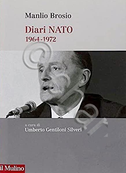 U. Gentiloni Severi - M. Brosio - Diari NATO 164-1972 …