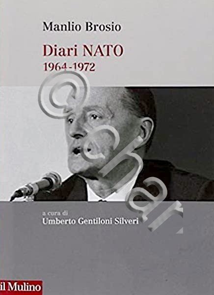 U. Gentiloni Severi - M. Brosio - Diari NATO 164-1972 …