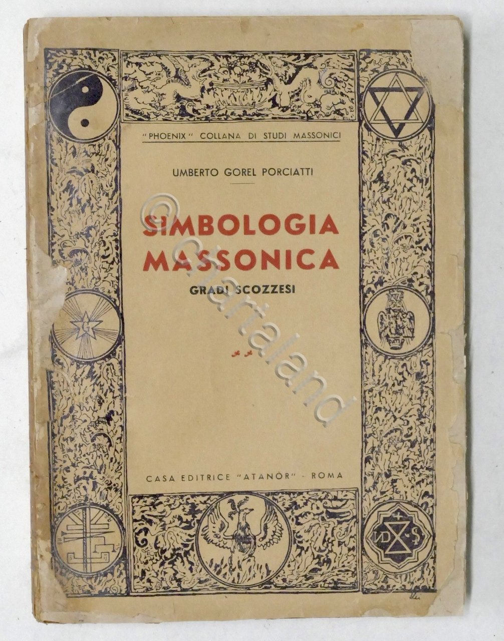 Umberto Gorel Porciatti - Simbologia massonica: gradi scozzesi - ed. …