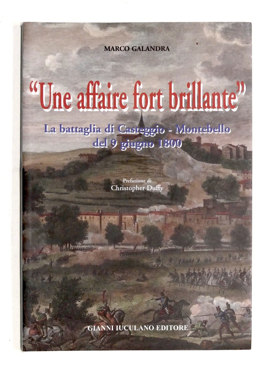 Une affaire fort brillante Battaglia Casteggio - Montebello giugno 1800 …