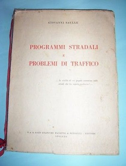 Urbanistica - G. Saulle - Programmi stradali e Problemi traffico - 1^ ed. 1953