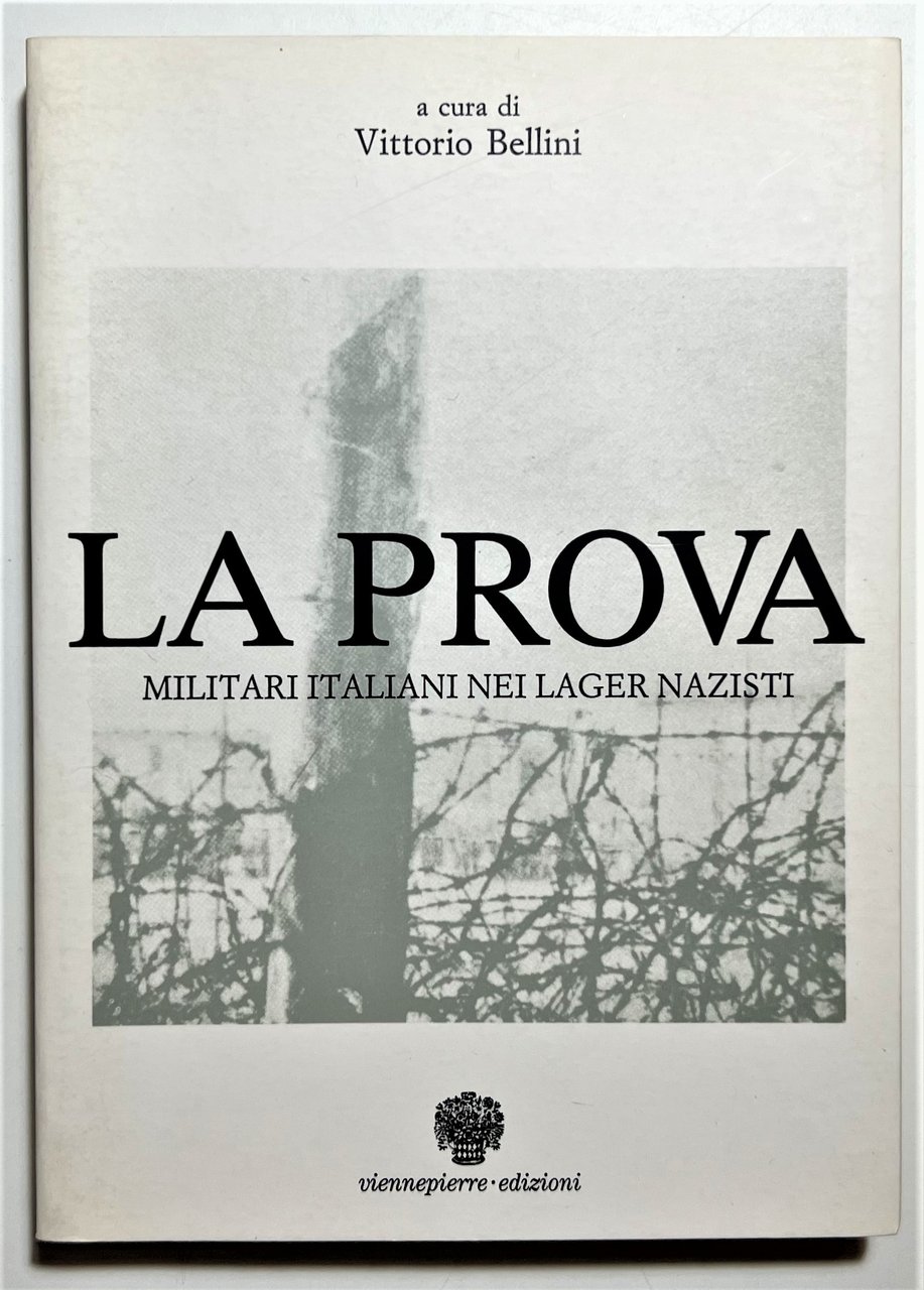 V. Bellini - La Prova: Militari italiani nei lager nazisti … | Immagine principale