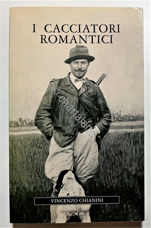 V. Chianini - I Cacciatori romantici - ed. 2006