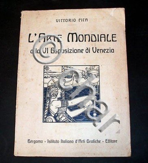 V. Pica - L' Arte Mondiale alla VI Esposizione di …