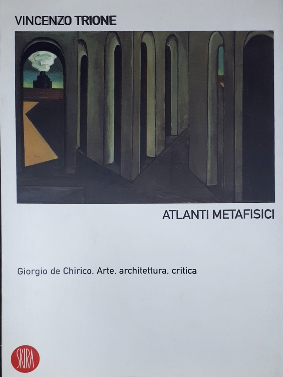 V. Trione - Atlanti metafisici - Giorgio de Chirico - …