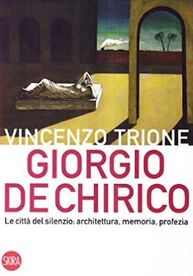 V. Trione - G. De Chirico - Le città del …