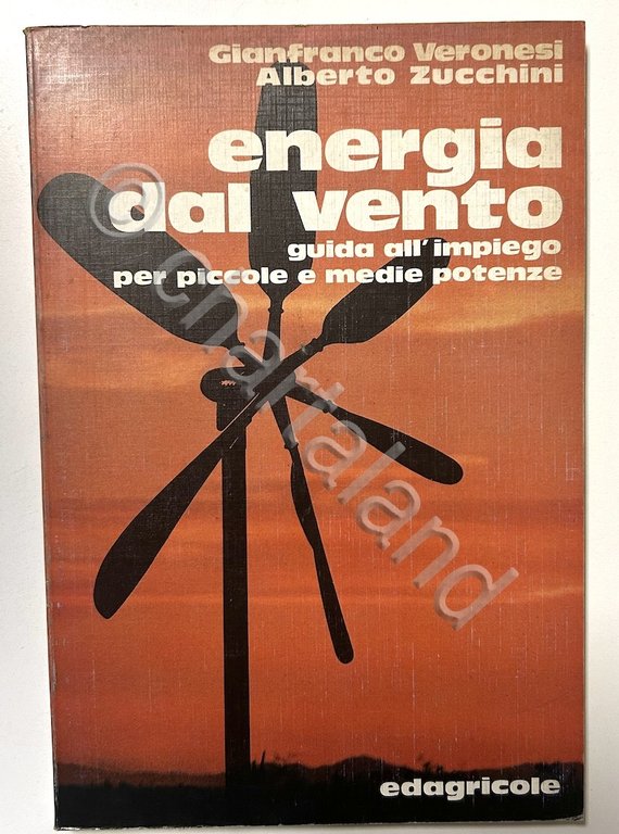 Veronesi Zucchini - Energia del vento Guida impiego piccole medie potenze 1981