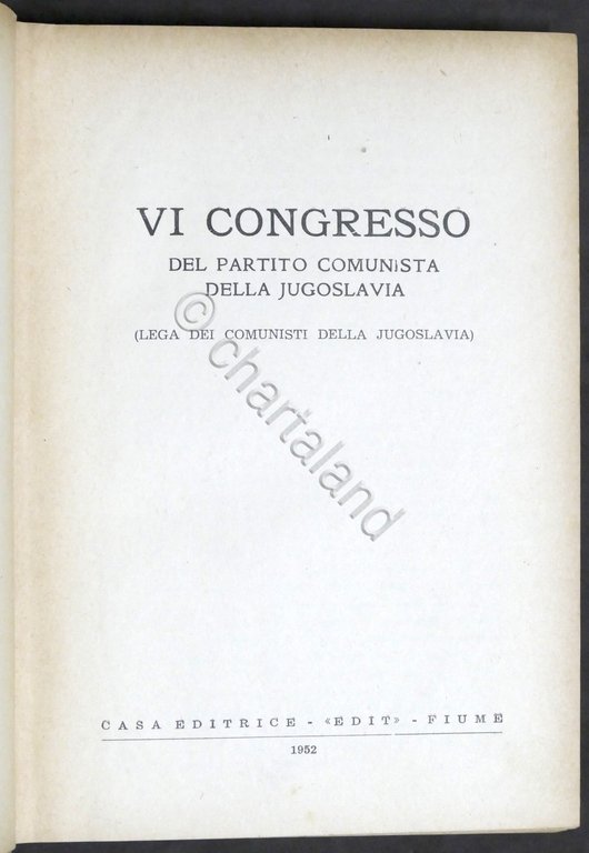 VI Congresso del Partito Comunista della Jugoslavia - PCJ - …