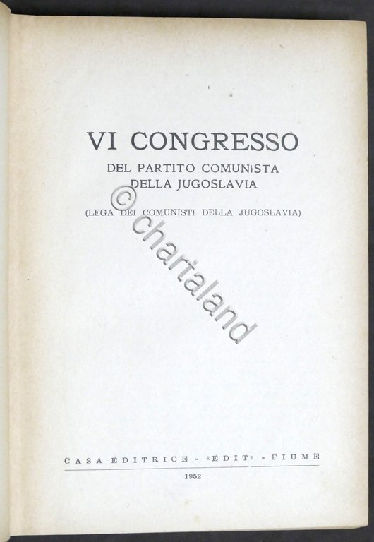 VI Congresso del Partito Comunista della Jugoslavia - PCJ - …