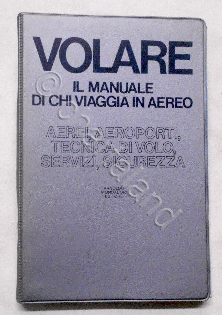 Volare - Il manuale di chi viaggia in aereo - …