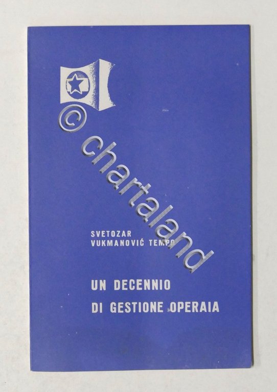 Vukmanovic Tempo - Un decennio di gestione operaia - 1^ …