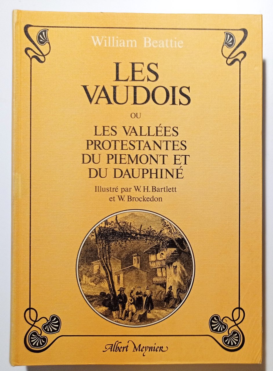 W. Beattie - Les Vaudois: Ou Vallées protestantes du Piemont …