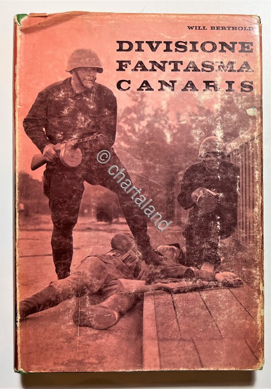 W. Berthold - Divisione fantasma Canaris - ed. 1963