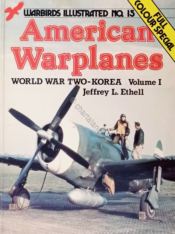Warbirds N. 15 - Jeffrey L. Ethel - American Warplanes: …