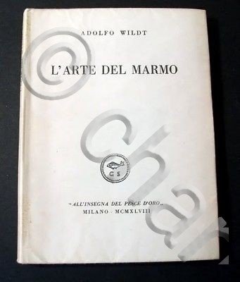 Wildt - L' arte del marmo - Pesce d' oro - ed. 1948