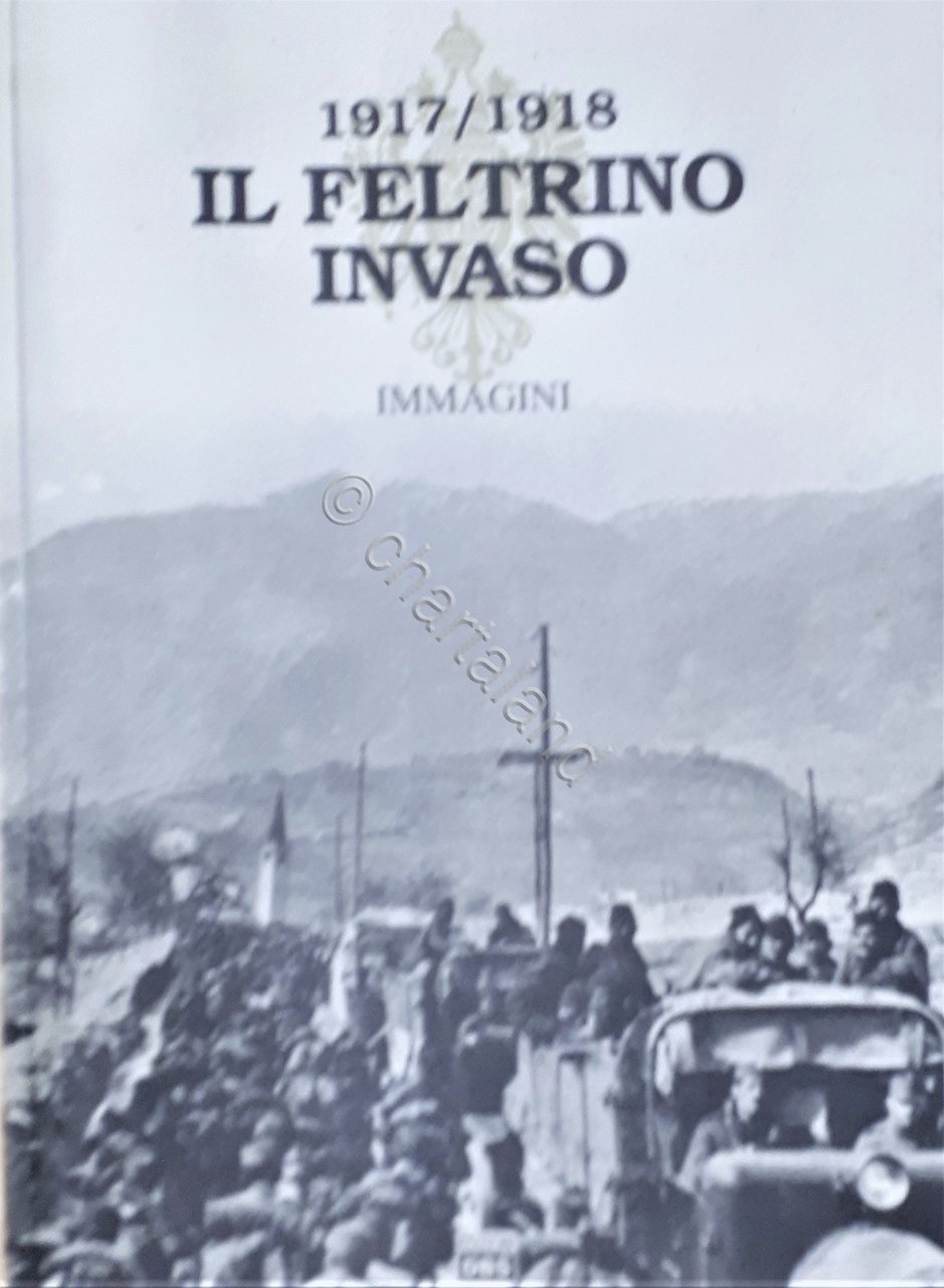 WWI - 1917 / 1918 Il Feltrino invaso Immagini - … | Immagine principale