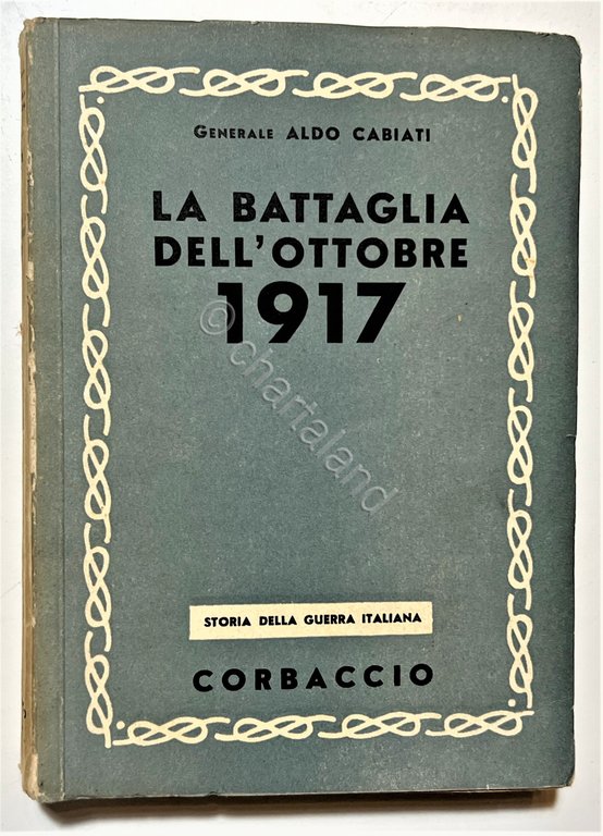 WWI - A. Cabiati - La Battaglia dell'Ottobre 1917 - …