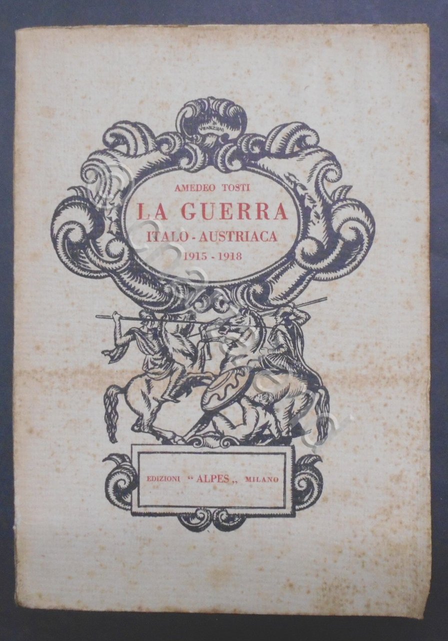 WWI - A. Tosti - La guerra italo-austriaca 1915 - …