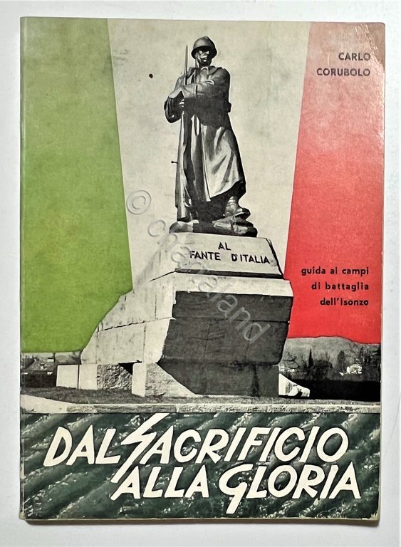 WWI - C. Corubolo - Dal Sacrificio alla Gloria - ed. 1968