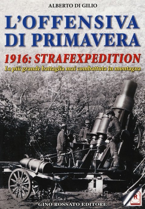 WWI - Di Gilio - L'offensiva di primavera - 1916: …
