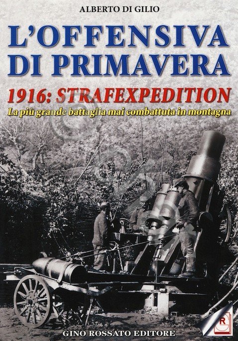 WWI - Di Gilio - L'offensiva di primavera - 1916: …